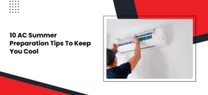 10 AC Summer Preparation Tips to Keep You Cool